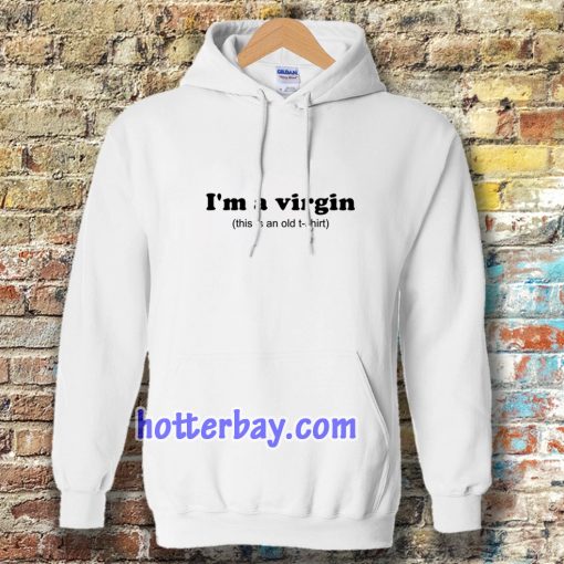 im a virgin quotes Hoodie