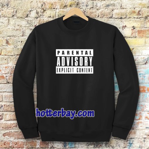 parental advisory black Sweatshirt