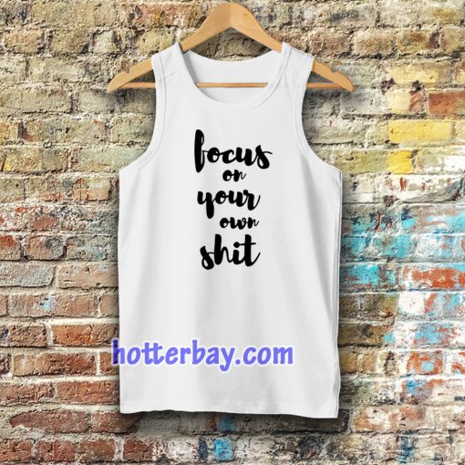 FOCUS ON YOUR OWN TANKTOP