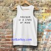 FREEDOM IS A STATE OF MIND Quote Tanktop