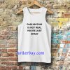 Gaslighting Is Not Real Tanktop