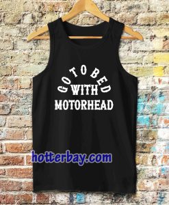 Go to Bed with Motorhead Tanktop