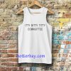 Itty Bitty Titty Committee Tanktop