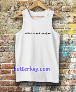 Lol But Ur Not Namjoon Tanktop