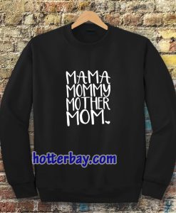 MAMA MOMMY Womens Sweatshirt