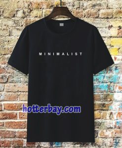 MINIMALIST Tshirt