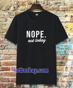 Nope Tshirt