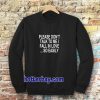 Please Don't Talk To Me I Fall In Love Sweatshirt