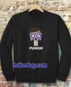 They Punish - They Live Sweatshirt