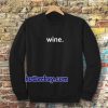 WINE Sweatshirt