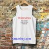 Warning You Might Fall In Love With Me Tanktop