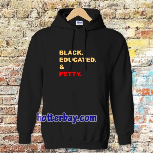 black educated and petty adult Hoodie