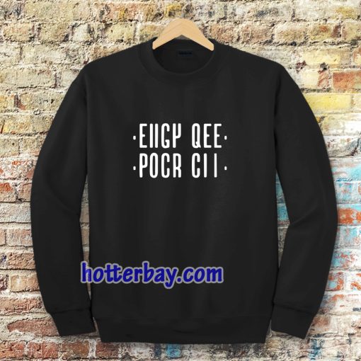 eiigy qee pocr cii Sweatshirt