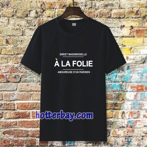 a la folie t-shirt