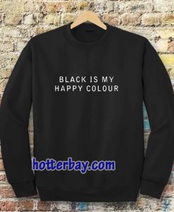 black is my happy colour sweatshirt