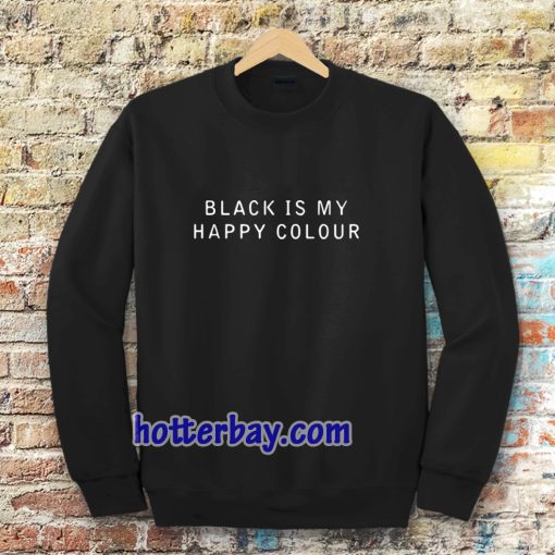 black is my happy colour sweatshirt