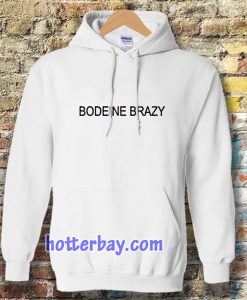 bodein brazy Hoodie