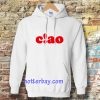 ciao Hoodie