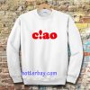 ciao Sweatshirt