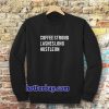 coffee strong lashes long hustle on sweatshirt