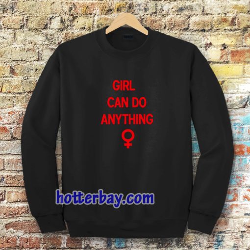 girls can do anything Sweatshirt