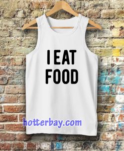 i eat food Tanktop