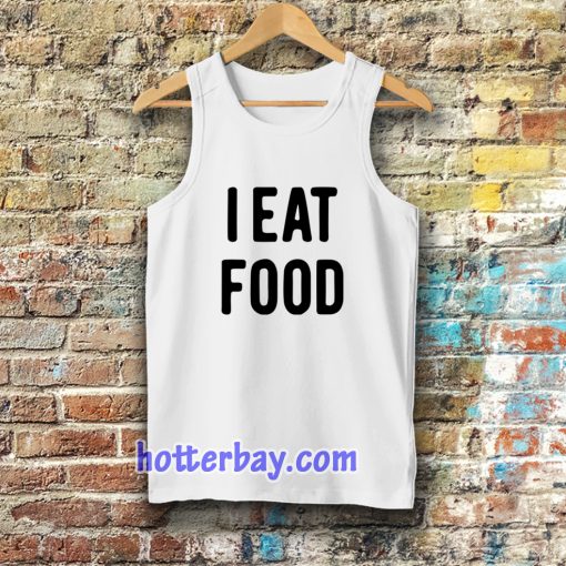 i eat food Tanktop