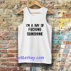 im a ray of fucking sunshine tanktop