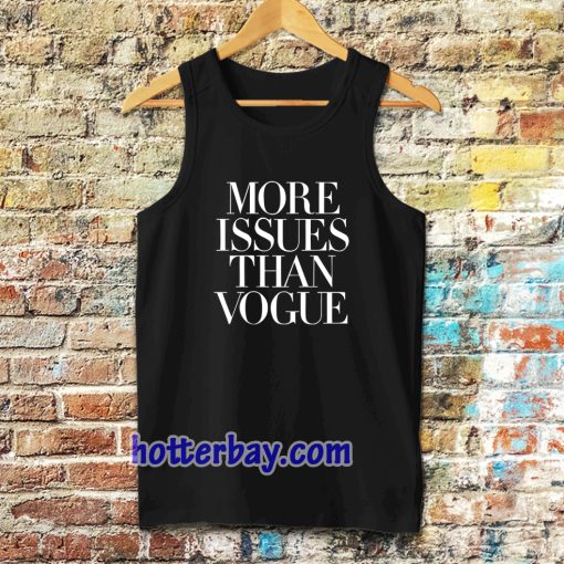 more issues than vogue Tanktop