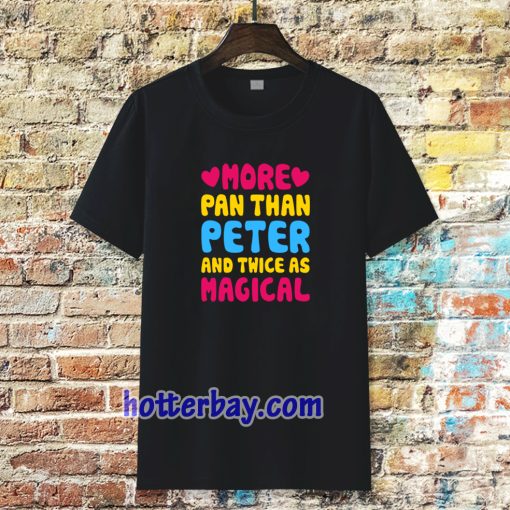 more pan than peter and twice Tshirt