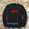 sex Sweatshirt