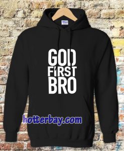 God First Bro Shirt Christian Hoodie