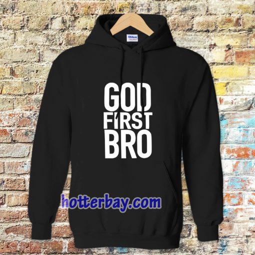 God First Bro Shirt Christian Hoodie