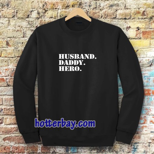 Husband Daddy hero Sweatshirt