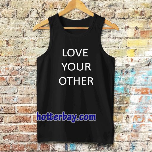 Love Your Other Unisex Tanktop