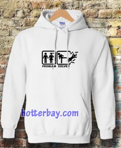 Problem solved Hoodie