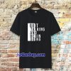 Quit talking and begin doing T shirt