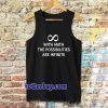 With math the possibilities are infinite tanktop