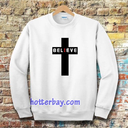 believe Sweatshirt