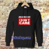 breaking news i dont care Hoodie