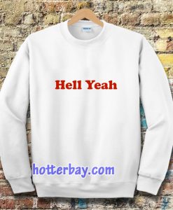 hell yeah ringer Sweatshirt