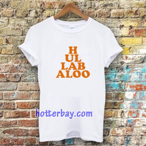 hullabaloo Tshirt