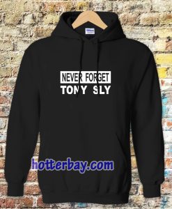 never forget tony sly Hoodie