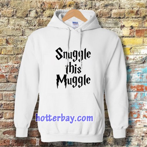 snuggle this muggle Hoodie