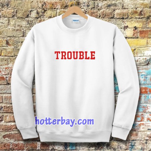 trouble unisex ringer Sweatshirt