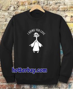 wmn mr burns alien i bring you love Sweatshirt