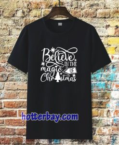 Belive in the magic of Chrismast T-shirt