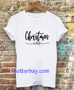 CHRISMAST VIBES T-shirt