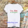 Dear Santa, It's Not My Bault! T-shirt