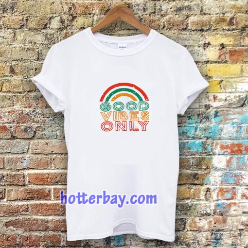 Good Vibes Only Rainbow Tshirt